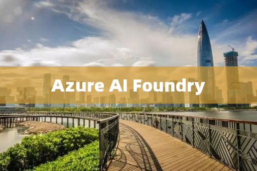 Azure AI Foundry