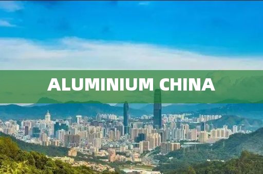 ALUMINIUM CHINA